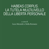 Habeas corpus. La tutela multilivello della libertà personale
