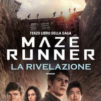 La rivelazione. Maze Runner – Vol. 3