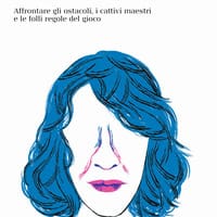 Vivere la musica. Affrontare gli ostacoli, i cattivi maestri e le folli regole del gioco