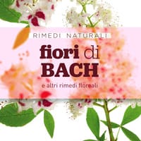 Fiori di Bach e altri rimedi floreali