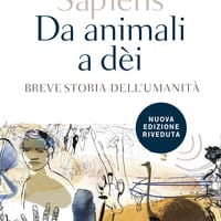 Sapiens. Da animali a dèi. Breve storia dell’umanità