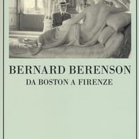 Bernard Berenson. Da Boston a Firenze