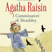 Agatha Raisin. I Camminatori di Dembley