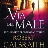La via del male. Un’indagine di Cormoran Strike