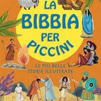 La Bibbia per piccini. Le più belle storie illustrate