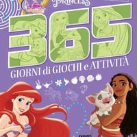 365 giorni di giochi e attività. Disney Princess