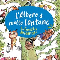 La foresta incantata. L’albero di molto lontano