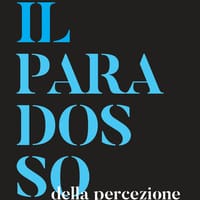 Il paradosso della percezione