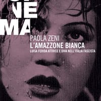 L’amazzone bianca. Luisa Ferida attrice e diva nell’Italia fascista