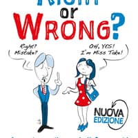 Right or wrong? Smaschera gli errori più frequenti e migliora il tuo inglese per sempre