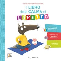 Il libro della calma di Lupetto. Amico Lupo