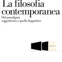 La filosofia contemporanea. Dal paradigma soggettivista a quello linguistico