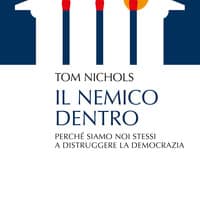 Il nemico dentro. Perché siamo noi stessi a distruggere la democrazia