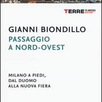 Passaggio a nord-ovest. Milano a piedi, dal duomo alla nuova fiera