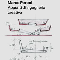 Marco Peroni. Appunti di ingegneria creativa