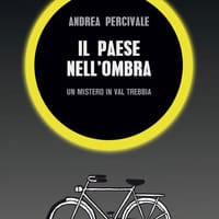 Il paese nell’ombra. Un mistero in val Trebbia