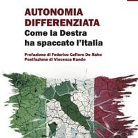Autonomia differenziata. Come la Destra ha spaccato l’Italia