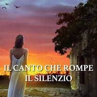 Il canto che rompe il silenzio