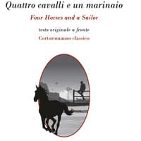 Quattro cavalli e un marinaio. Testo inglese a fronte