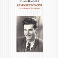 Remo Bertoncini. Un resistente senza armi
