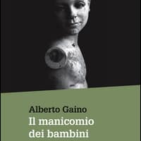 Il manicomio dei bambini. Storie di istituzionalizzazione