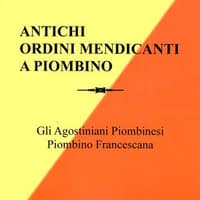 Antichi ordini mendicanti a Piombino. Gli Agostiniani piombinesi, Piombino francescana
