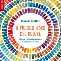 Il piccolo libro del colore. Come i colori possono cambiarti la vita