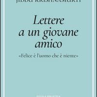 Lettere a un giovane amico. «Felice è l’uomo che è niente»