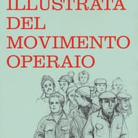 Storia illustrata del movimento operaio