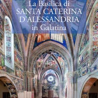 La Basilica di?Santa Caterina d’Alessandria in Galatina. Ediz. italiana e inglese