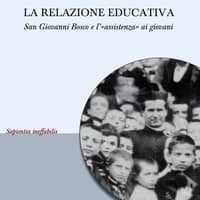 La relazione educativa. San Giovanni Bosco e l’«assistenza» ai giovani