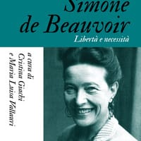 Simone De Beauvoir. Libertà e necessità