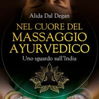 Nel cuore del massaggio ayurvedico. Uno sguardo sull’India