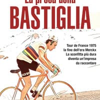La presa della Bastiglia. Tour de France 1975: la fine dell'era Merckx. La sconfitta più dura diventa un'impresa da raccontare