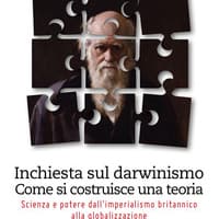 Inchiesta sul darwinismo. Come si costruisce una teoria. Scienza e potere dall’imperialismo britannico alla globalizzazione