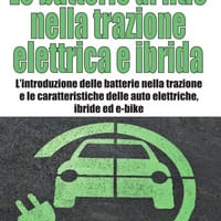 Le batterie al litio nella trazione elettrica e ibrida. L’introduzione delle batterie nella trazione e le caratteristiche delle auto elettriche, ibride ed e-bike