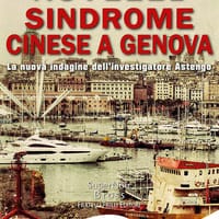 Sindrome cinese a Genova. La nuova indagine dell’investigatore Astengo