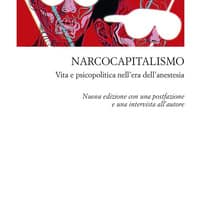 Narcocapitalismo. Vita e psicopolitica nell’era dell’anestesia