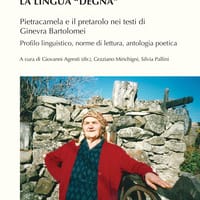 La lingua «degna». Pietracamela e il pretarolo nei testi di Ginevra Bartolomei. Profilo linguistico, norme di lettura, antologia poetica