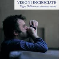 Visioni incrociate. Pippo Delbono tra cinema e teatro