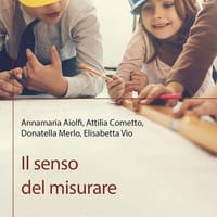 Il senso del misurare. Laboratorio dai 3 ai 14 anni