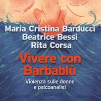 Vivere con Barbablù. Violenza sulle donne e psicoanalisi