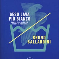 Gesù lava più bianco. Ovvero come la chiesa inventò il marketing