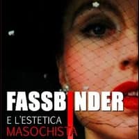 Fassbinder e l’estetica masochista