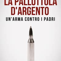La pallottola d’argento. Un’arma contro i padri