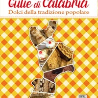 Gulìe di Calabria. Dolci della tradizione popolare
