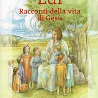 Lui. Racconti della vita di Gesù