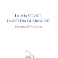 La sua croce, la nostra guarigione. Il mistero dell’espiazione