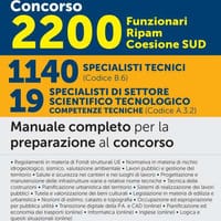 Concorso 2200 Funzionari Ripam Coesione Sud. 1140 specialisti tecnici (Codice B.6). 19 specialisti competenze tecniche (Codice A.3.2). Manuale completo per la preparazione al concorso. Teoria e quiz