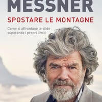 Spostare le montagne. Come si affrontano le sfide superando i propri limiti